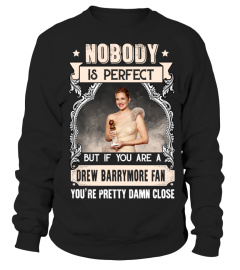 NOBODY IS PERFECT BUT IF YOU ARE A DREW BARRYMORE FAN YOU'RE PRETTY DAMN CLOSE