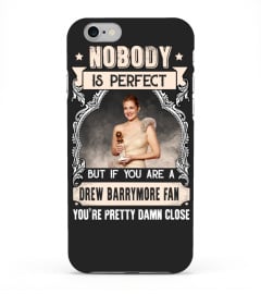 NOBODY IS PERFECT BUT IF YOU ARE A DREW BARRYMORE FAN YOU'RE PRETTY DAMN CLOSE