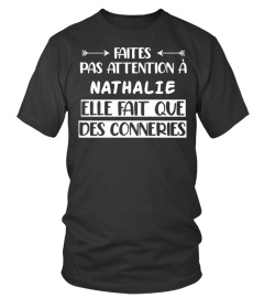 Faites pas attention à Nathalie, elle fait que des conneries - Edition Limitée