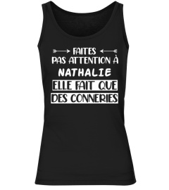 Faites pas attention à Nathalie, elle fait que des conneries - Edition Limitée