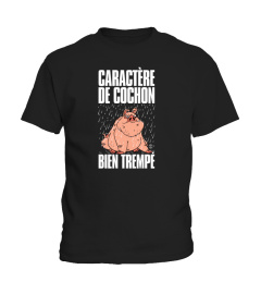 Caractère de cochon bien trempé