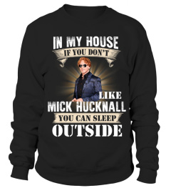 IN MY HOUSE IF YOU DON'T LIKE MICK HUCKNALL YOU CAN SLEEP OUTSIDE