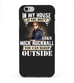 IN MY HOUSE IF YOU DON'T LIKE MICK HUCKNALL YOU CAN SLEEP OUTSIDE