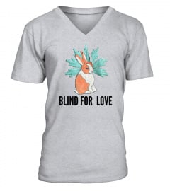 BLIND FOR LOVE HOODIE AND SHIRTS