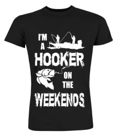 Im A Hooker On The Weekends