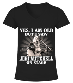 YES, I AM OLD BUT I SAW JONI MITCHELL ON STAGE
