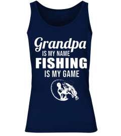 Grandpa Is My Name - Fishing Is My Game