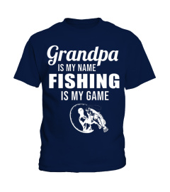 Grandpa Is My Name - Fishing Is My Game