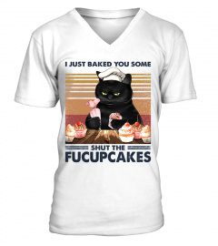 Black Cat I Just Baked You Some Shut The Fucupcakes EN