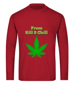 Limited Edition From Kill 2 Chill Design