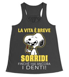 LA VITA E BREVE SORRIDI FINCHE HAI ANCORA I DENTI