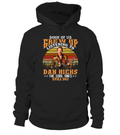SOME OF US GREW UP LISTENING TO DAN HICKS