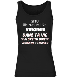 Si tu n'as pas Virginie dans ta vie alors tu dois vraiment t'ennuyer - Edition Limitée