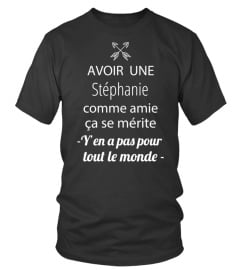 Avoir une Stéphanie comme amie ça se mérite, y'en a pas pour tout le monde - Edition Limitée