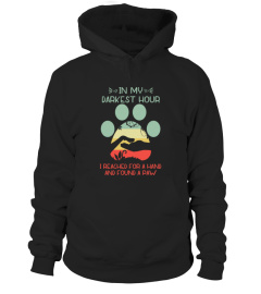 In My Darkest Hour, I Reached For A Hand And Found A Paw T-Shirt, Pet Lover Tshirt