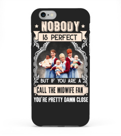 NOBODY IS PERFECT BUT IF YOU ARE A CALL THE MIDWIFE FAN YOU'RE PRETTY DAMN CLOSE