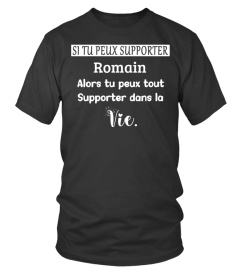 Si tu peux supporter Romain alors tu peux tout supporter dans la vie - Edition Limitée