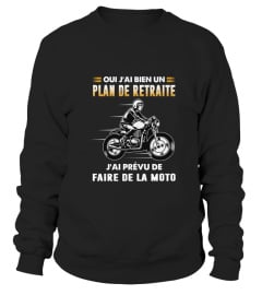 Oui j'ai bien un plan de retraite j'ai prévu de faire de la moto.