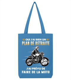 Oui j'ai bien un plan de retraite j'ai prévu de faire de la moto.