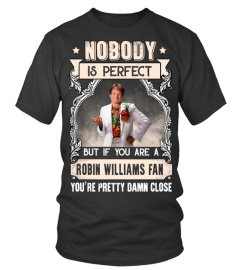 NOBODY IS PERFECT BUT IF YOU ARE A ROBIN WILLIAMS FAN YOU'RE PRETTY DAMN CLOSE