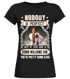 NOBODY IS PERFECT BUT IF YOU ARE A ROBIN WILLIAMS FAN YOU'RE PRETTY DAMN CLOSE