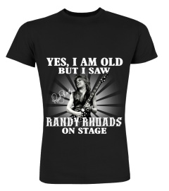 YES, I AM OLD BUT I SAW RANDY RHOADS ON STAGE