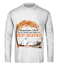 SOMETIMES I NEED TO BE ALONE AND LISTEN TO SUZI QUATRO