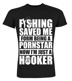 Fishing Saved Me From Being A Porn Star Fish Hooker Gift