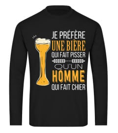 Je prefere une biere qui fait pisser plutot qu'un Homme qui fait chier