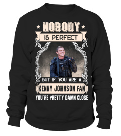 NOBODY IS PERFECT BUT IF YOU ARE A KENNY JOHNSON FAN YOU'RE PRETTY DAMN CLOSE