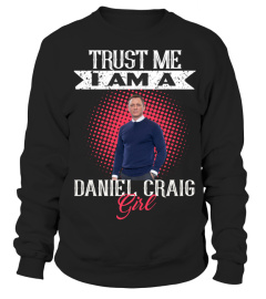 TRUST ME I AM A DANIEL CRAIG GIRL