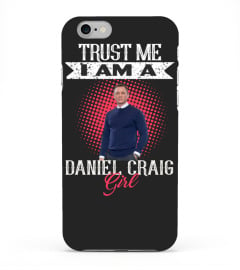 TRUST ME I AM A DANIEL CRAIG GIRL