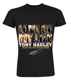 LOVE OF MY LIFE TONY HADLEY