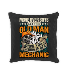 Move over boys, Let this old man, Show you how to be a mechanic.