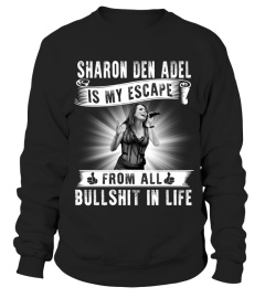 SHARON DEN ADEL IS MY ESCAPE FROM ALL BULLSHIT IN LIFE