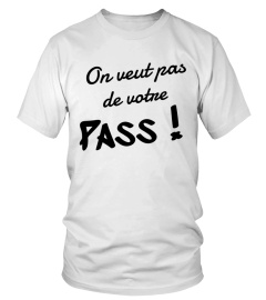 On veut pas de votre PASS !