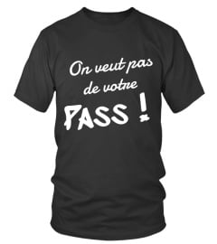 On veut pas de votre PASS !