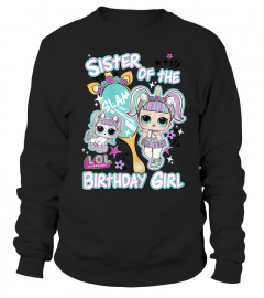 LOL Surprise Sister Of The Birthday Girl T-Shirt