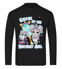 LOL Surprise Sister Of The Birthday Girl T-Shirt