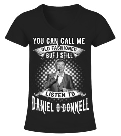 I STILL LISTEN TO DANIEL O'DONNELL