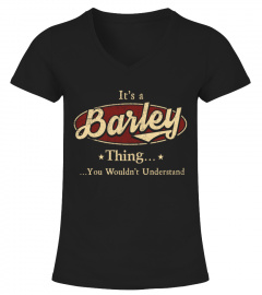 It's A Barley Thing, You Wouldn't Understand T Shirt, Barley Shirt, Mug, Phone Case, Shirt For Barley 1