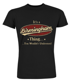 It's A Birmingham Thing, You Wouldn't Understand T Shirt, Birmingham Shirt, Mug, Phone Case, Shirt For Birmingham 1