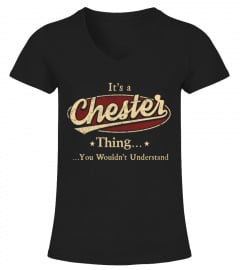 It's A Chester Thing, You Wouldn't Understand T Shirt, Chester Shirt, Mug, Phone Case, Shirt For Chester 1