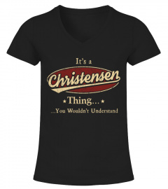 It's A Christensen Thing, You Wouldn't Understand T Shirt, Christensen Shirt, Mug, Phone Case, Shirt For Christensen 1