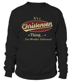 It's A Christensen Thing, You Wouldn't Understand T Shirt, Christensen Shirt, Mug, Phone Case, Shirt For Christensen 1