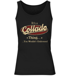 It's A Collado Thing, You Wouldn't Understand T Shirt, Collado Shirt, Mug, Phone Case, Shirt For Collado 1