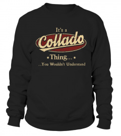It's A Collado Thing, You Wouldn't Understand T Shirt, Collado Shirt, Mug, Phone Case, Shirt For Collado 1