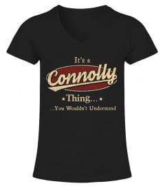 It's A Connolly Thing, You Wouldn't Understand T Shirt, Connolly Shirt, Mug, Phone Case, Shirt For Connolly 1