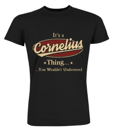 It's A Cornelius Thing, You Wouldn't Understand T Shirt, Cornelius Shirt, Mug, Phone Case, Shirt For Cornelius 1