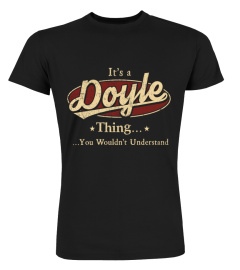 It's A Doyle Thing, You Wouldn't Understand T Shirt, Doyle Shirt, Mug, Phone Case, Shirt For Doyle 1